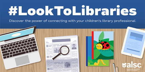 #LookToLibraries: Discover the power of connecting with your children's library professional.