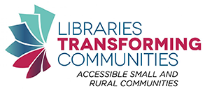 Libraries Transforming Communities: Accessible Small and Rural Communities logo