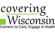 Covering Wisconsin: Connect to Care, Engage in Health
